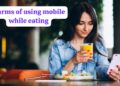 Harms of Using Mobile While Eating