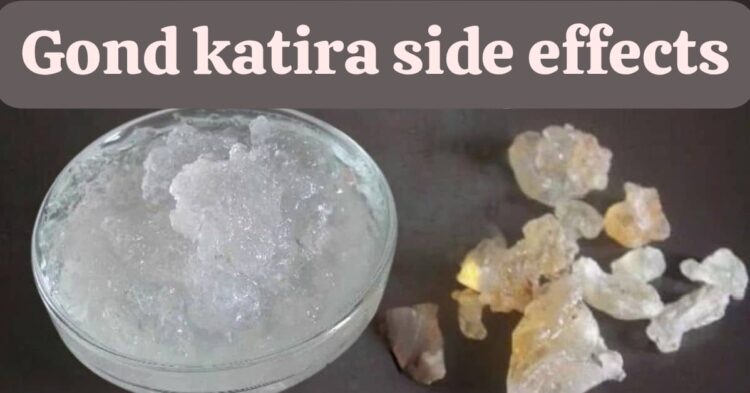Gond Katira side effects in sensitive health conditions