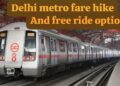 Delhi Metro fare hike and free ride options