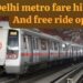 Delhi Metro fare hike and free ride options