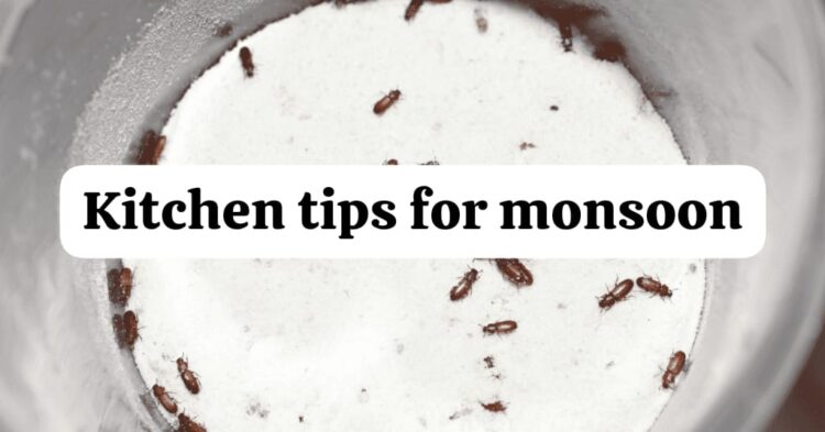 kitchen tips for monsoon