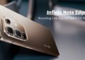 Infinix Note Edge लॉन्च टाइमलाइन और स्पेसिफिकेशन लीक जानिए स्पेसिफिकेशन और खास बातें
