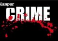 Kanpur Keshavpuram murder robbery