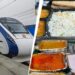 Vande Bharat Free Meal : वंदे भारत यात्रियों के लिए बड़ी राहत, ट्रेन लेट होने पर रेलवे देगा निःशुल्क भोजन और पीने का पानी