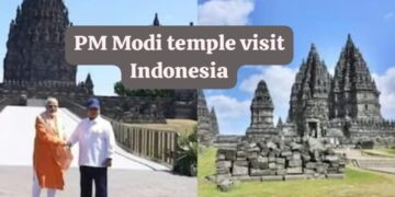 इंडोनेशिया में पीएम मोदी ने किया ऐतिहासिक प्रम्बानन मंदिर का दर्शन,भारत-इंडोनेशिया ने सांस्कृतिक रिश्तों को दी नई मजबूती