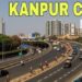 Kanpur Development: ‘मैनचेस्टर ऑफ इंडिया’ से ग्रोथ इंजन तक, मेट्रो और उद्योगों के दम पर बदल रहा कानपुर