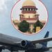 Supreme Court: एयरलाइंस के मनमाने किराए पर सुप्रीम कोर्ट सख्त, 7 दिन में नियम तय करो वरना जहाज उड़ाने नहीं देंगे